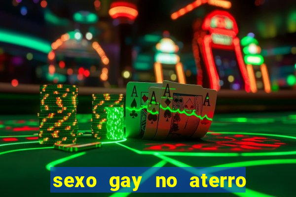 sexo gay no aterro do flamengo